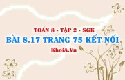 Bài 8.17 trang 75 Toán 8 Kết nối tri thức Tập 2